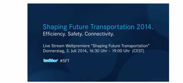 Livestream - 03.07.2014, ab 16.30 Uhr: Weltpremiere einer neue Transporttechnologie von Mercedes-Benz: Shaping Future Transportation Event der Daimler AG