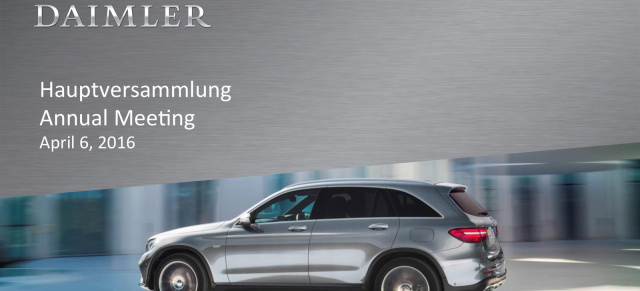 6. April: Hauptversammlung der Daimler AG: Live dabei sein: am 06.04.2016, ab ca. 10.00 Uhr - Daimler Hauptversammlung per Video verfolgen 