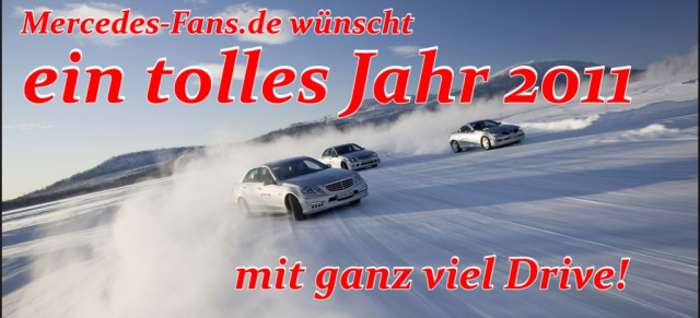 Mercedes-Fans.de wünscht ein frohes neues Jahr 2011: Speziell zusammen gestellt: Lesespaß für die Festtage! Mit vielen Videos, Downloads und dem Gewinnspiel "Auto des Jahres!"  - Wir machen Pause bis zum 7.1.2011