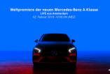 Mercedes-Benz A-Klasse IV Premiere: Per Livestream: Premiere der neuen A-Klasse - 02.02.18, ab 19:00Uhr MEZ