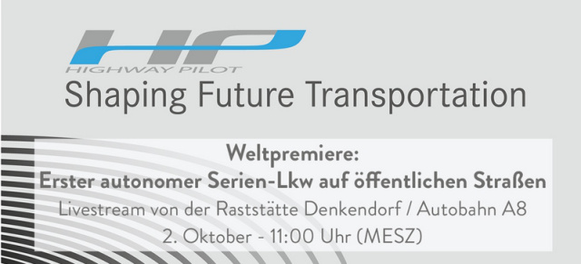 Daimler Trucks – Weltpremiere im Livestream 02.10. ab 11.00 Uhr: Erster autonomer Serien-Lkw auf öffentlichen Straßen