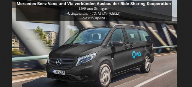 Livestream Mercedes-Benz Vans: Mercedes-Benz Vans und Via: Ausbau der Ride-Sharing Kooperation 04.09./12:15 Uhr